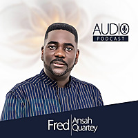 FRED ANSAH QUARTEY's Podcast