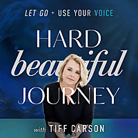 Hard Beautiful Journey - A Podcast For Healing, Personal Growth and Emotional Resilience