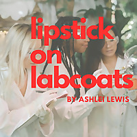 Lipstick on Labcoats