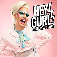 Hey Gurl! with Jordan Jayro