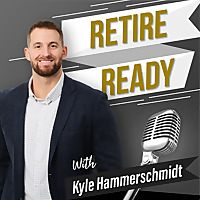 Retire Ready with Kyle Hammerschmidt