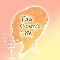 This Cosmic Life