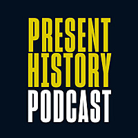 Present History Podcast