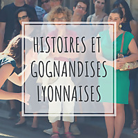 Histoires et Gognandises Lyonnaises