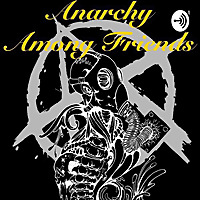Anarchy Among Friends