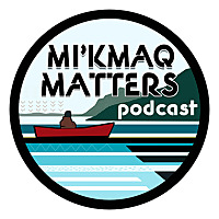 Mi'kmaq Matters