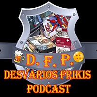Desvarios Frikis Podcast