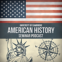 Cambridge American History Seminar Podcast
