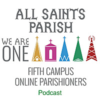 Faithful & Authentic: The All Saints Parish Podcast