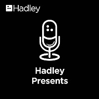 Hadley Presents: A Conversation with the Experts