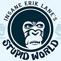 Insane Erik Lane's Stupid World