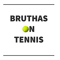 Bruthas on Tennis