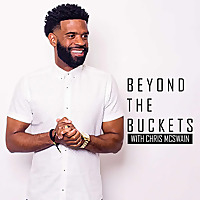 Beyond the Buckets Show with Chris McSwain