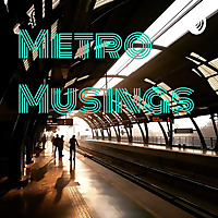 Metro Musings