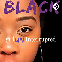 Black Girl Uninterrupted