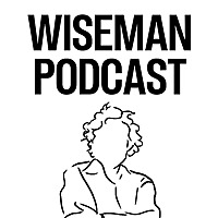 Wiseman Podcast