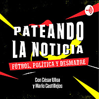 PATEANDO LA NOTICIA