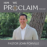 Him We Proclaim Podcast