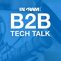 B2B Tech Talk with Ingram Micro