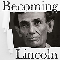 Becoming Lincoln