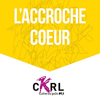 CKRL : L'accroche-coeur