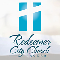 Redeemer City Church Accra Podcast