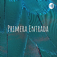 Primera Entrada