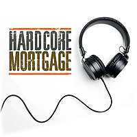 Hardcore Mortgage Podcast