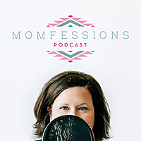 Momfessions Podcast
