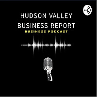 Hudson Valley Business Report