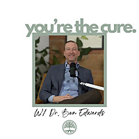 You're the Cure w/ Dr. Ben Edwards