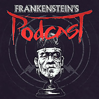 Frankenstein's Podcast