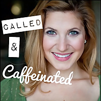 Called and Caffeinated