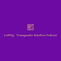 LGBTQ+ 🌈 Transgender Rainbow Podcast
