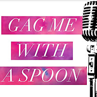 Gag Me With a Spoon