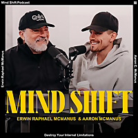 Mind Shift with Erwin & Aaron McManus