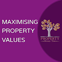 Maximising Property Values