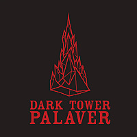 Dark Tower Palaver