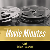 Movie Minutes with Robin Holabird