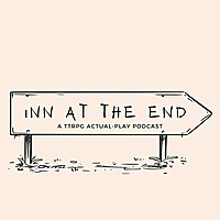 Inn at the End: A Daggerheart Real-Play Podcast
