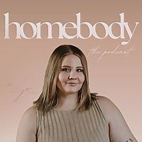 Homebody- The Podcast