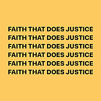FAITH THAT DOES JUSTICE Podcast