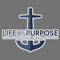 Life of Purpose Christian Church