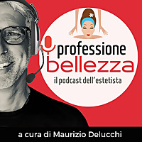 Professione Bellezza il Podcast per Estetiste