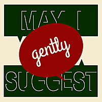 May I Gently Suggest - iTunes Feed