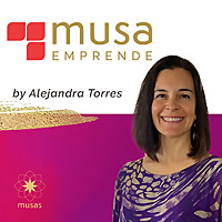 Musa Emprende con Alejandra Torres