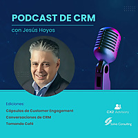 Podcast de CRM con Jesús Hoyos