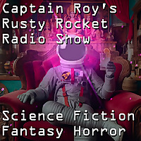 Captain Roy's Rusty Rocket Radio Show: THE UK Geek Science Fiction, Fantasy, Horror, Doctor Who, Etc
