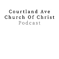 Courtland Avenue Church of Christ Podcast