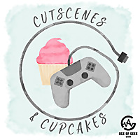 Cutscenes & Cupcakes